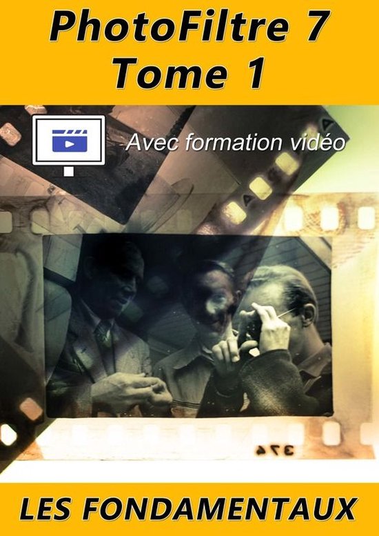 PhotoFiltre 7 Tome 1 - Avec formation vidéo - cover