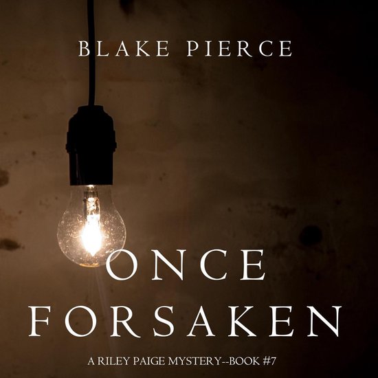 Once Forsaken (A Riley Paige Mystery—Book 7) - cover