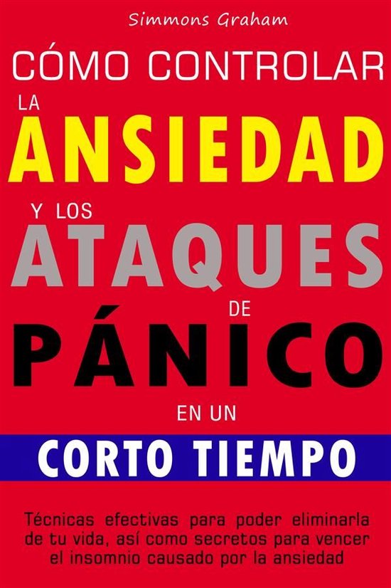 Cómo controlar la ansiedad y los ataques de pánico en un c ... - cover