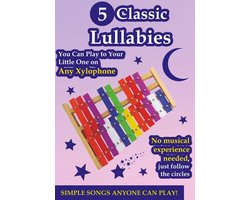 Simple Melodies for Beginner Musicians - 5 Classic Lullabies You Can Play to Your Little One on Any Xylophone