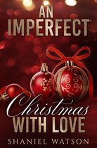 The Imperfections Series 6 - An Imperfect Christmas With Love