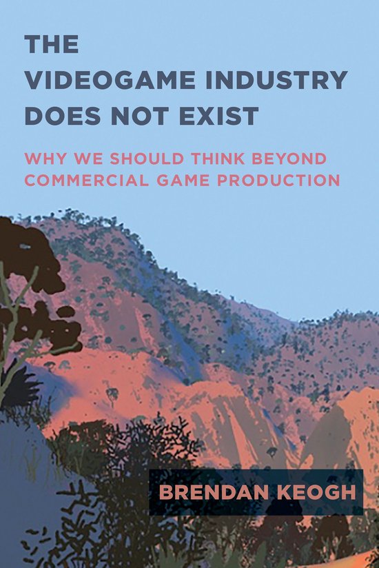 The Videogame Industry Does Not Exist - cover