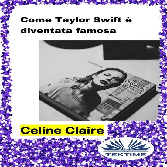 Come Taylor Swift È Diventata Famosa - cover