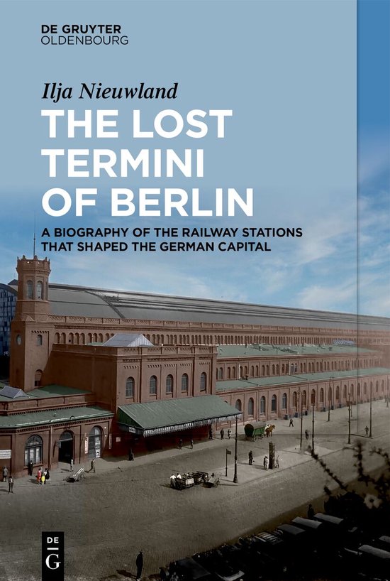 The Lost Termini of Berlin