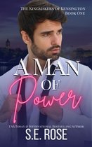 The Kingmakers of Kensington 1 - A Man of Power