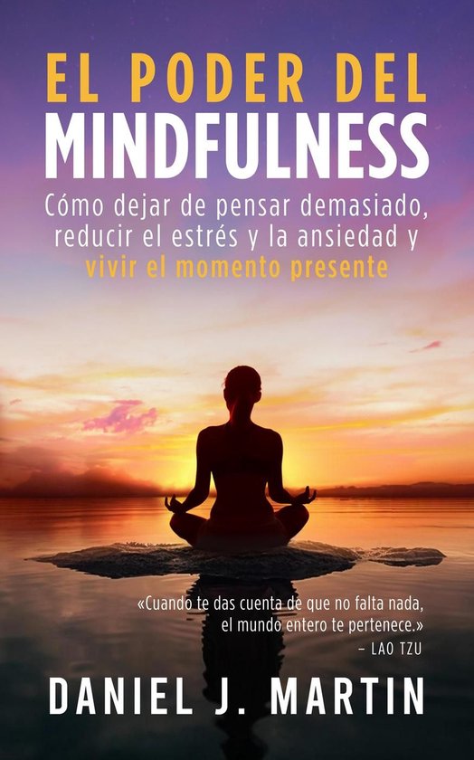 Desarrollo personal y autoayuda - El poder del mindfulness: Cómo dejar ...