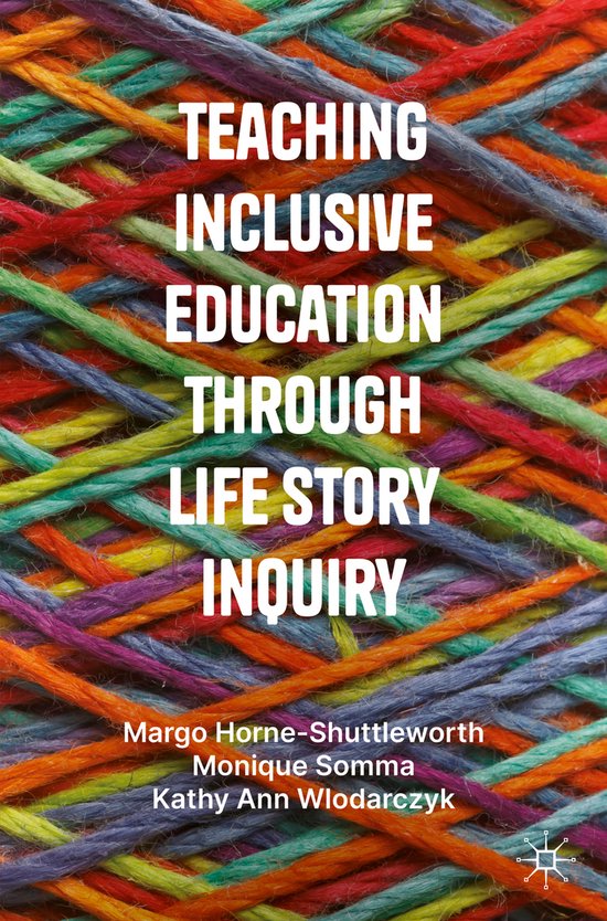 Teaching Inclusive Education through Life Story Inquiry - cover