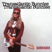 Transatlantic Bunnies - Surrender/This Is Where The Strings Comes In (7" Vinyl Single)