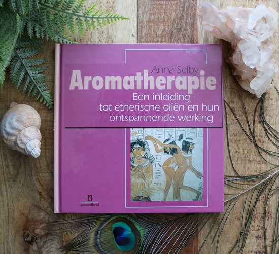 Aromatherapie - Anna Selby - Spiritualiteit - Zelfstudie