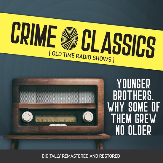 Crime Classics: Younger Brothers. Why Some of Them Grew No O ... - cover