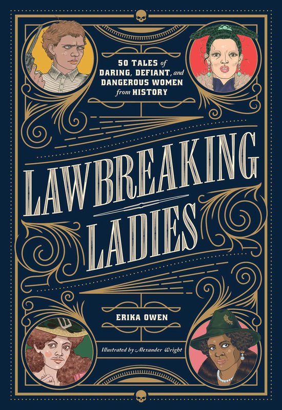 Lawbreaking Ladies: 50 Tales of Daring, Defiant, and Dangero ... - cover