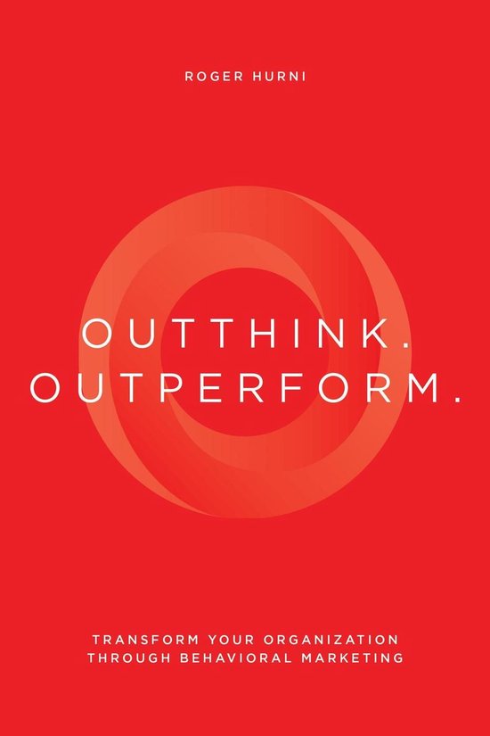 Outthink. Outperform.: Transform Your Organization Through B ... - cover