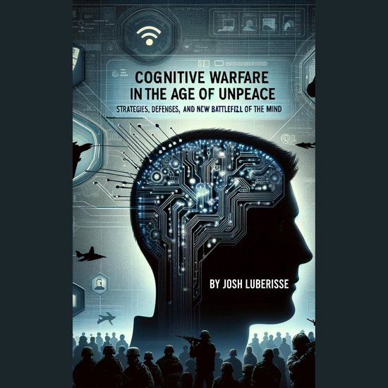 Cognitive Warfare in the Age of Unpeace: Strategies, Defense ... - cover