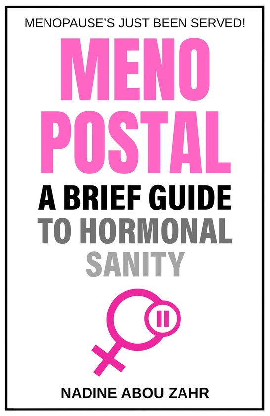 Menopostal: A Brief Guide to Hormonal Sanity - cover