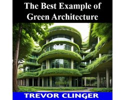 Best Example of Green Architecture, The