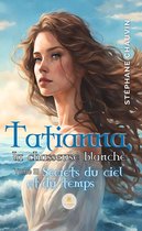 Tatianna, la chasseuse blanche 3 - Tatianna, la chasseuse blanche - Tome 3