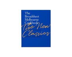The Broadsheet Melbourne Cookbook: The New Classics