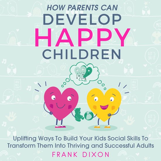 How Parents Can Develop Happy Children - cover
