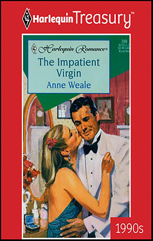 Boekomslag van 'The Impatient Virgin' van Anne Weale. Een blonde vrouw kust een man in smoking. Tekst: Harlequin Treasury, Harlequin Romance, The Impatient Virgin, Anne Weale, 399, $2.75, $3.50 Can., November, 1990s.