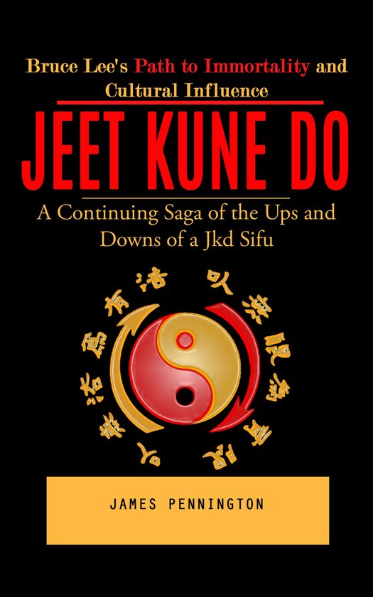 Jeet Kune Do: Bruce Lee's Path to Immortality and Cultural I ... - cover
