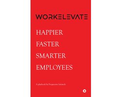 Workelevate: Happier Faster Smarter Employees