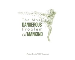 The Most Dangerous Problem of Mankind