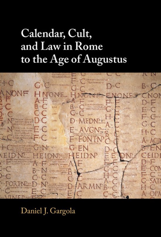 Calendar, Cult, and Law in Rome to the Age of Augustus - cover