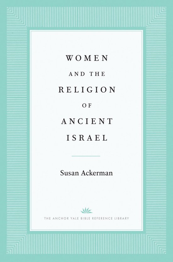 The Anchor Yale Bible Reference Library - Women and the Reli ... - cover