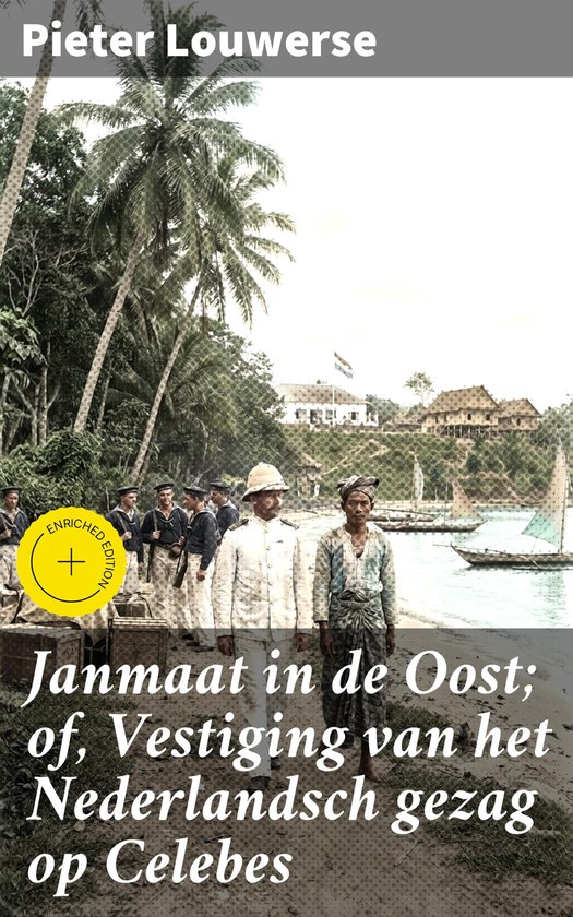 Janmaat in de Oost; of, Vestiging van het Nederlandsch gezag ... - cover