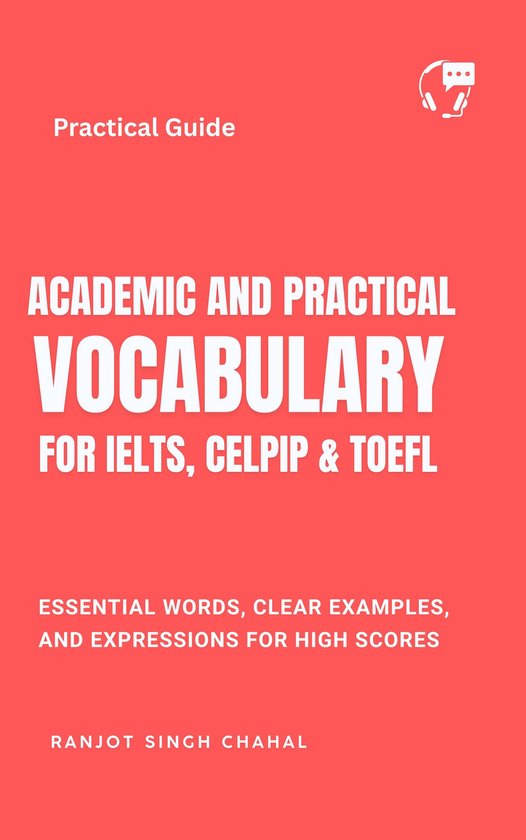 Academic and Practical Vocabulary for IELTS, CELPIP & TOEFL - cover