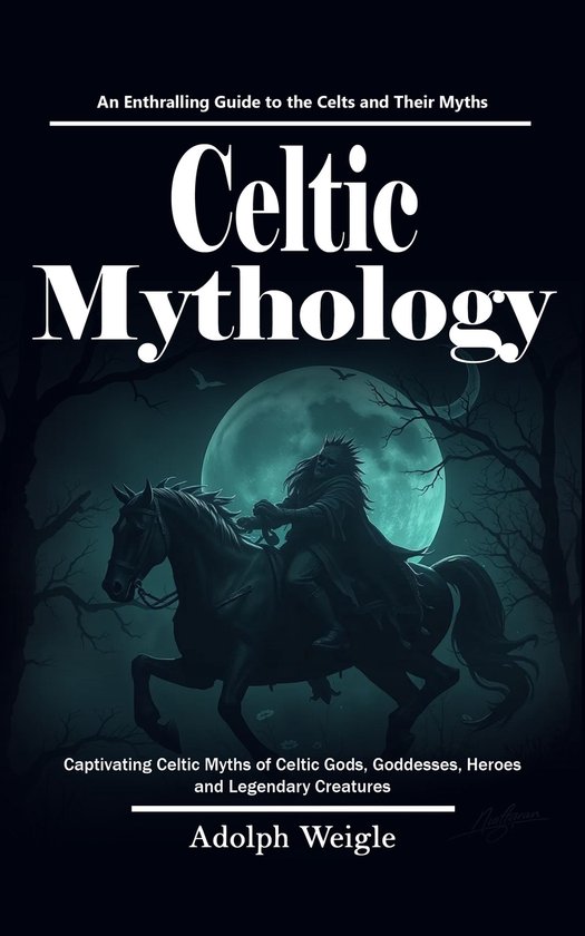 Celtic Mythology: An Enthralling Guide to the Celts and Thei ... - cover