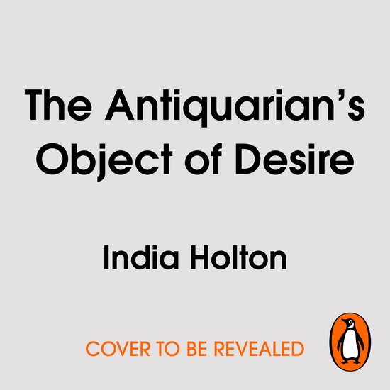 The Antiquarian’s Object of Desire - cover