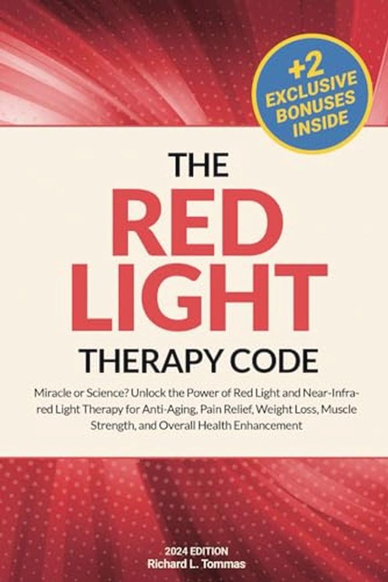 Roodlichttherapie voor Gezondheid: Anti-Aging, Pijnverlichting, Gewichtsverlies en Meer