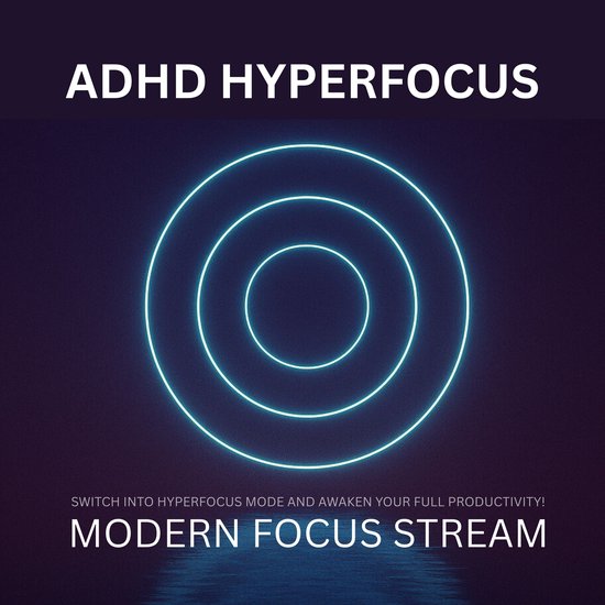 ADHD Hyperfocus - Modern Focus Stream - cover