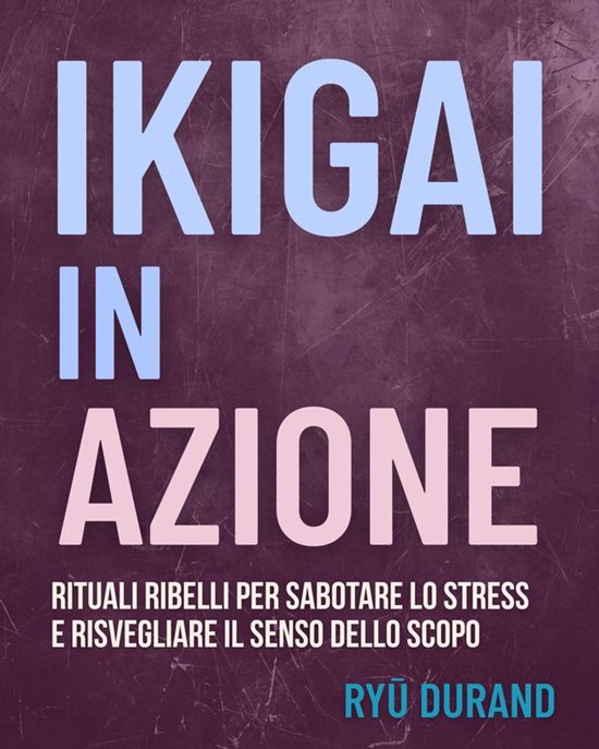 Ikigai Reclaimed™ (Italiano) 1 - Ikigai in azione - cover
