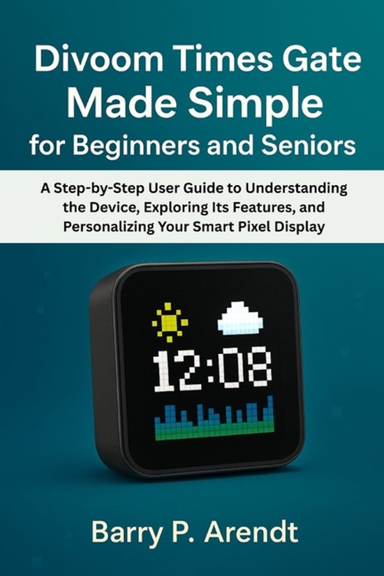 Smart Devices Made Easy- Divoom Times Gate Made Simple for B ... - cover