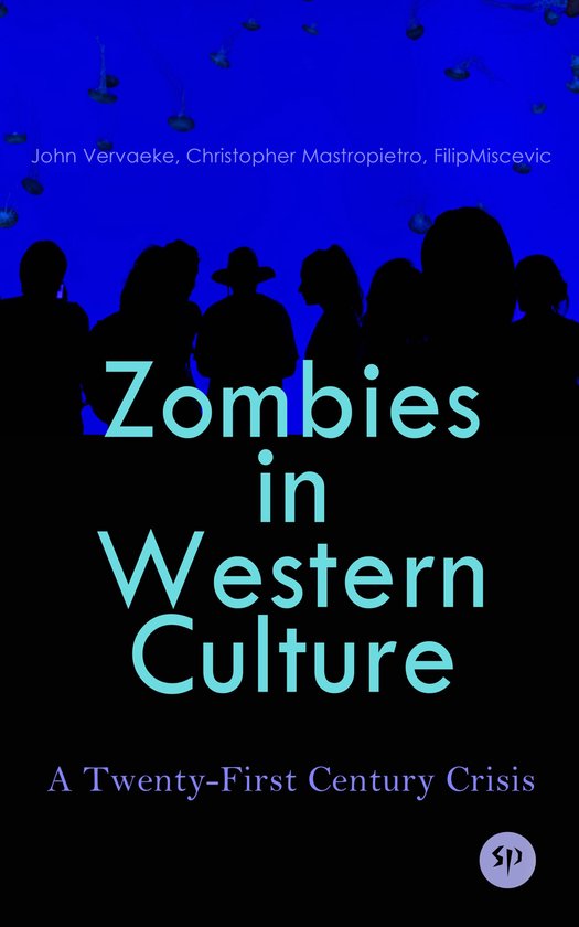 Zombies in Western Culture: A Twenty-First Century Crisis - cover