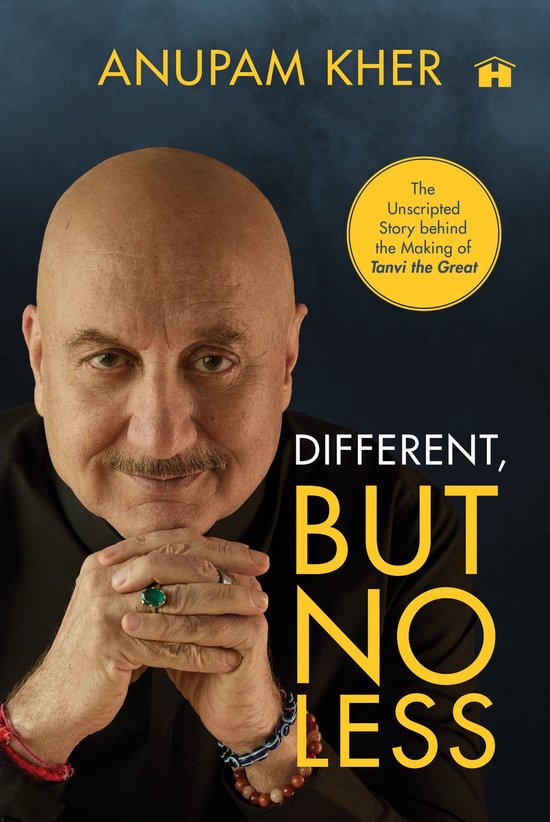 Boekomslag met Anupam Kher, titel 'Different, But No Less'. De tekst 'The Unscripted Story behind the Making of Tanvi the Great' staat in een gele cirkel.
