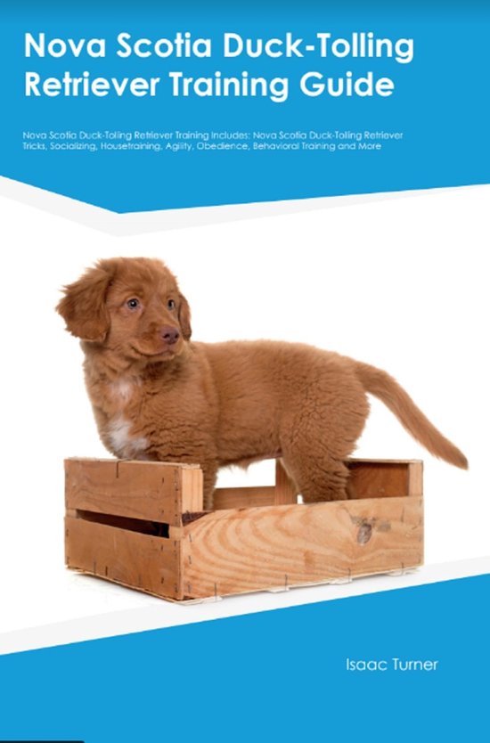 Nova Scotia Duck-Tolling Retriever Training Guide Nova Scoti ... - cover