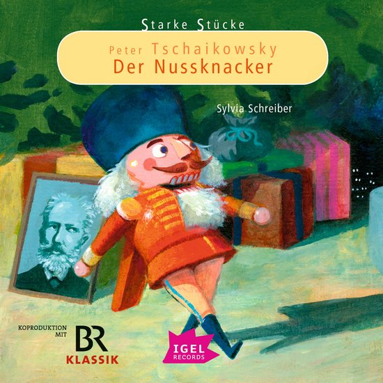 Starke Stücke. Peter Tschaikowsky. Der Nussknacker - cover