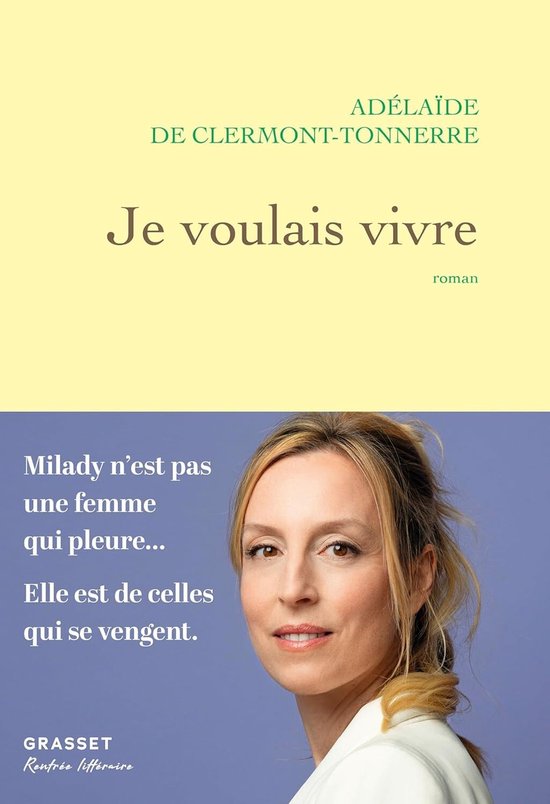 Boekomslag met portret van een vrouw, met de tekst "Je voulais vivre roman" en "Milady n'est pas une femme qui pleure... Elle est de celles qui se vengent."