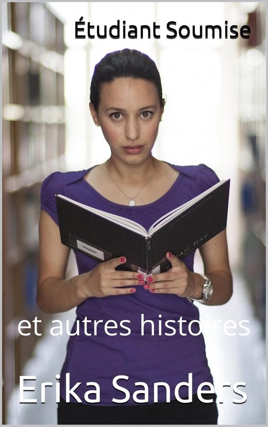 Collection de domination érotique 8 Étudiant Soumise et autres — free download