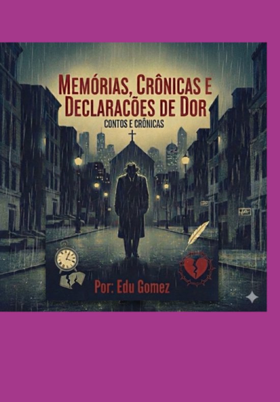 Memórias, Crônicas E Declarações De Dor - cover