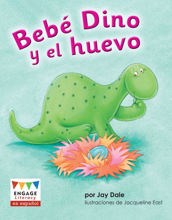 Engage Literacy en español Amarillo - Bebé Dino y el huevo