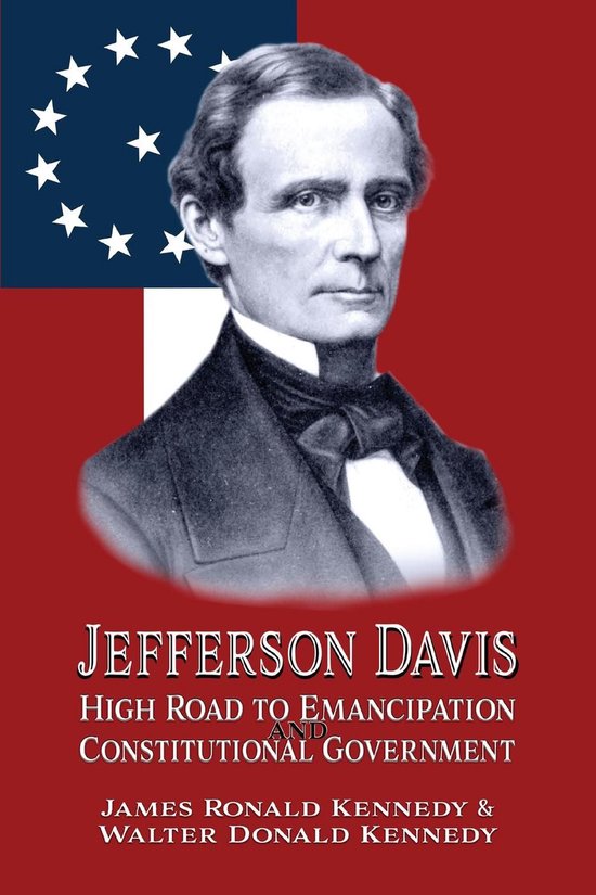 Jefferson Davis: High Road to Emancipation and Constitutiona ... - cover