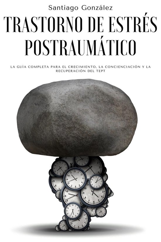 Trastorno de estrés postraumático: La guía completa para  ... - cover
