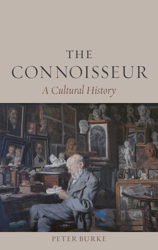 Couverture de livre: 'The Connoisseur A Cultural History' par Peter Burke, avec une peinture d'un homme dans un studio encombré d'art.