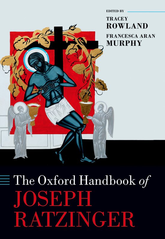 Oxford Handbooks in Religion and Theology-The Oxford Handbook of Joseph Ratzinger