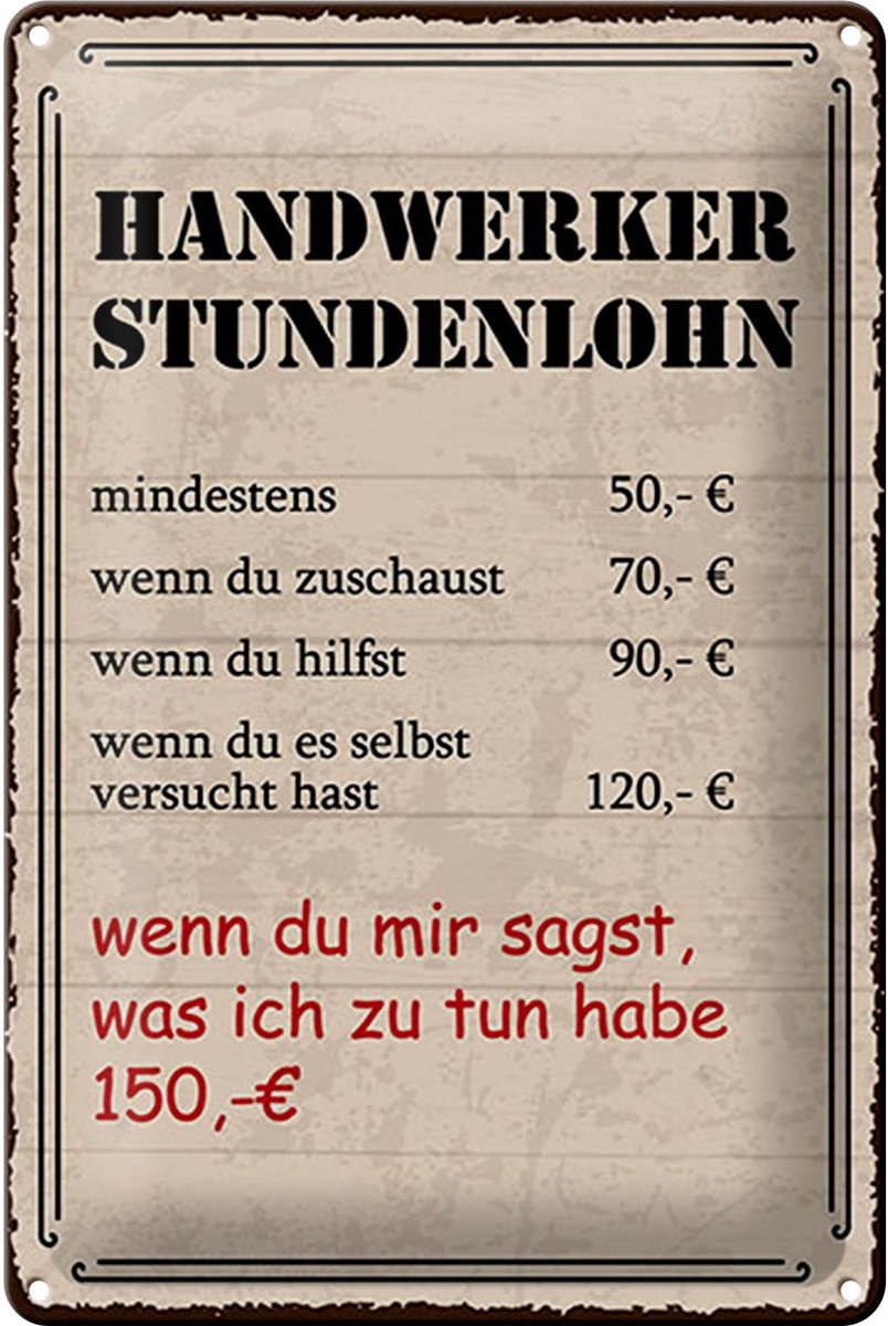 Blechschild Spruch 12x18 cm Handwerker Stundenlohn Deko Schild