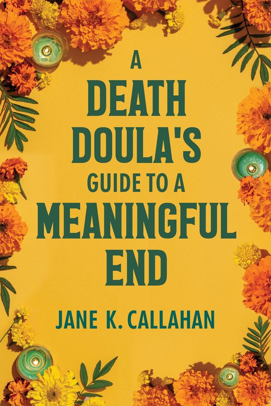 A Death Doula's Guide to a Meaningful End - cover
